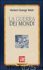 La Guerra Dei Mondi by Herbert George Wells