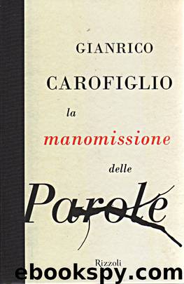 La Manomissione delle Parole by Gianrico Carofiglio