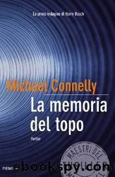 La Memoria Del Topo by Michael Connelly & Maria Clara Pasetti