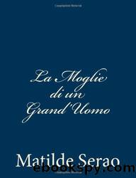 La Moglie di un Grand'Uomo by Matilde Serao