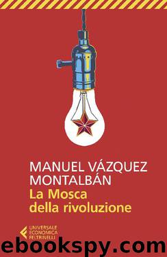 La Mosca della rivoluzione by Manuel Vázquez Montalbán