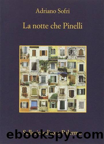 La Notte Che Pinelli (Italian Edition) by Adriano Sofri