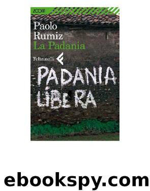 La Padania by Paolo Rumiz