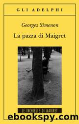 La Pazza di Maigret by Georges Simenon