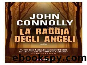 La Rabbia Degli Angeli by John Connolly