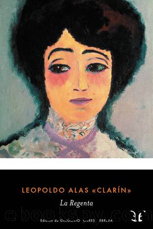 La Regenta (ed. Gregorio Torres Nebrera) by Leopoldo Alas «Clarín»