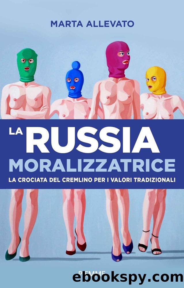La Russia moralizzatrice: La crociata del Cremlino per i valori tradizionali (Italian Edition) by Marta Allevato