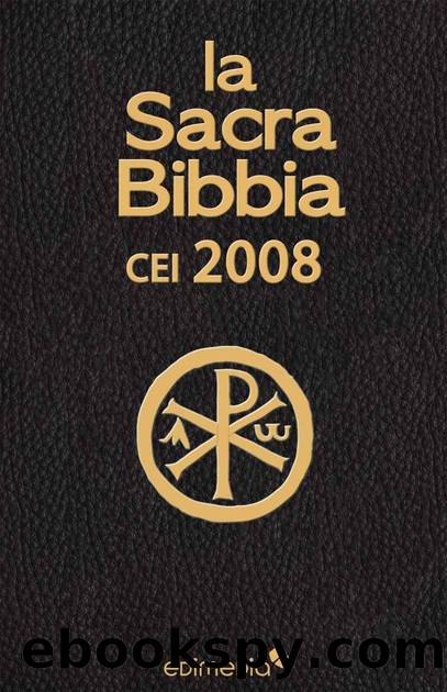 La Sacra Bibbia CEI 2008 (Italian Edition) by CEI Conferenza Episcopale Italiana