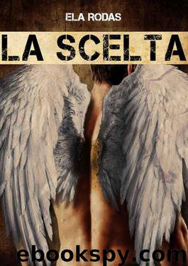 La Scelta (Italian Edition) by Rodas Ela