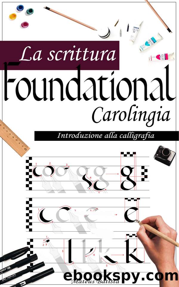 La Scrittura Foundational: Introduzione alla calligrafia (Italian Edition) by Batista Mateus