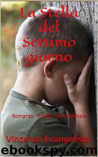 La Stella del Settimo giorno: Romanzo Thriller Sentimentale (Italian Edition) by Vincenzo Evangelista