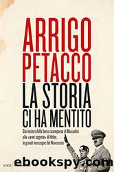 La Storia ci ha mentito by Arrigo Petacco