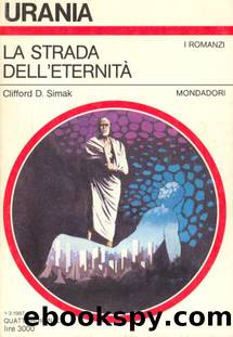 La Strada Dell'EternitÃ  by Clifford D. Simak
