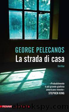 La Strada Di Casa by George Pelecanos