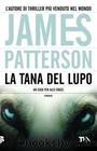 La Tana Del Lupo by James Patterson -