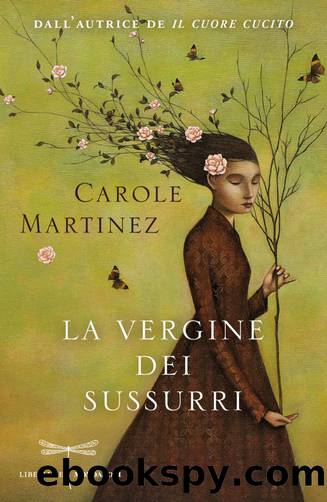 La Vergine Dei Sussurri by Carole Martinez