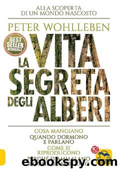 La Vita Segreta degli Alberi by Peter Wohlleben