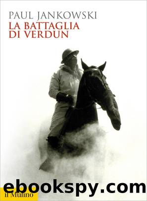 La battaglia di Verdun by Paul Jankowski