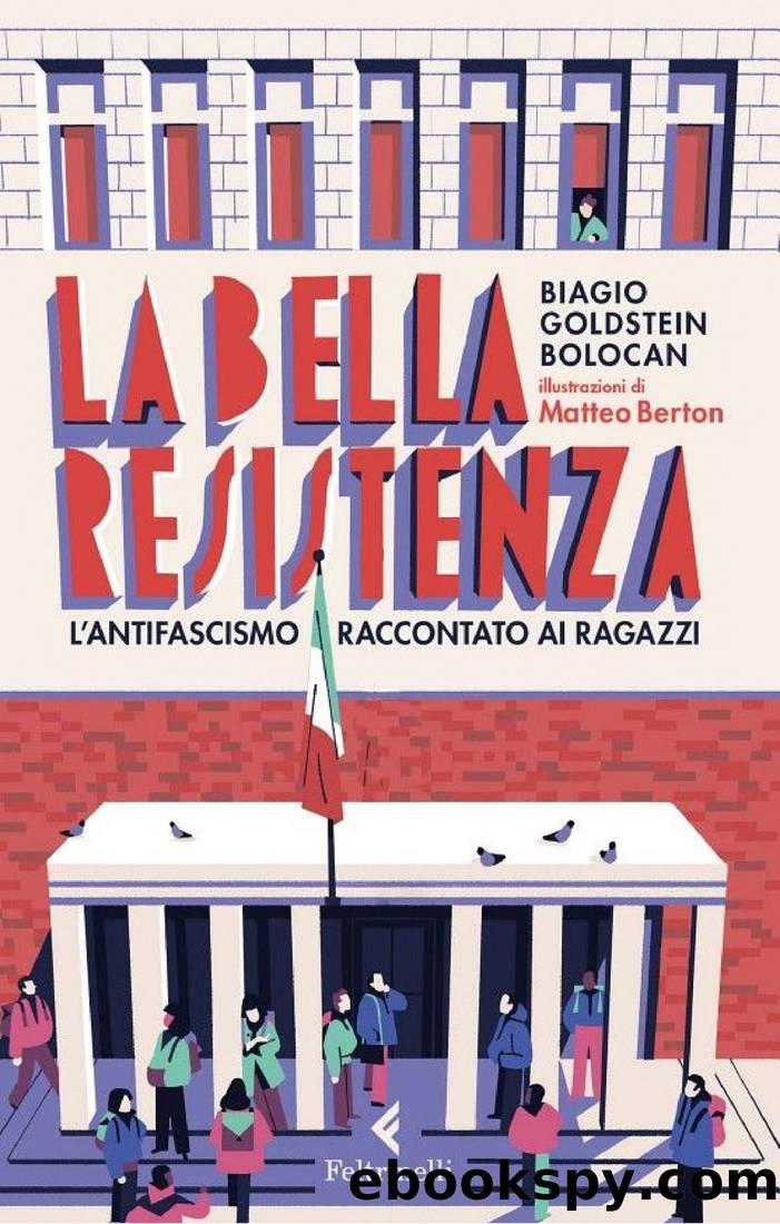 La bella Resistenza: L'antifascismo raccontato ai ragazzi by Biagio Goldstein Bolocan