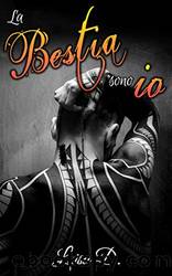 La bestia sono io (Italian Edition) by Luisa D