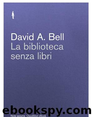 La biblioteca senza libri by David A. Bell