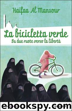 La bicicletta verde. Su due ruote verso la libertà by Haifaa Al-Mansour