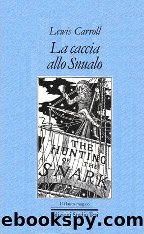 La caccia Allo Snualo by Lewis Carroll
