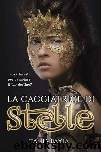La cacciatrice di stelle (Italian Edition) by Tania Paxia