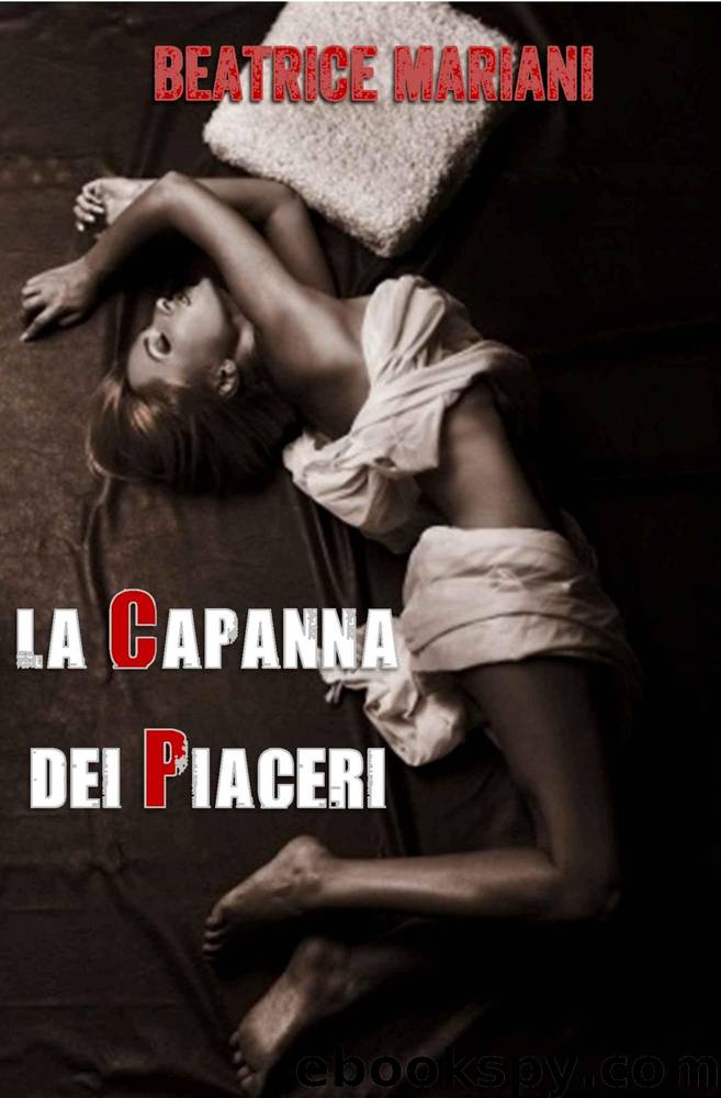 La capanna dei piaceri (Italian Edition) by Mariani Beatrice