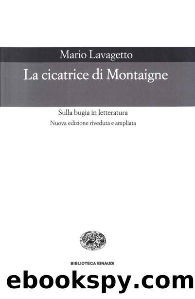La cicatrice di Montaigne. Sulla bugia in letteratura by Mario Lavagetto