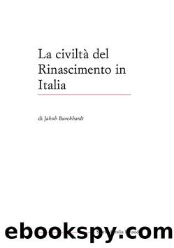 La civiltÃ  del rinascimento in Italia by Jakob Burckhardt