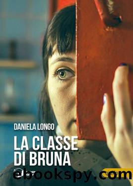 La classe di Bruna by Daniela Longo