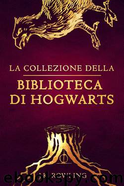 La collezione della Biblioteca di Hogwarts by J. K. Rowling