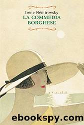 La commedia borghese (Italian Edition) by Irène Némirovsky & Monica Capuani
