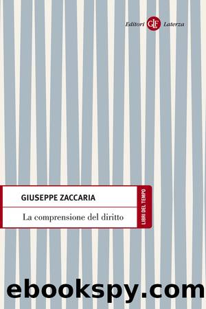 La comprensione del diritto by Giuseppe Zaccaria;