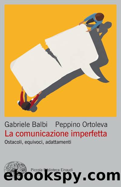 La comunicazione imperfetta by Peppino Ortoleva Gabriele Balbi & Gabriele Balbi