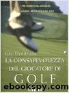 La consapevolezza del giocatore di golf by Gay Hendricks