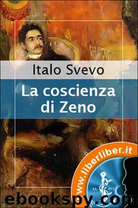 La coscienza di Zeno by Italo (alias Ettore Schmitz) Svevo