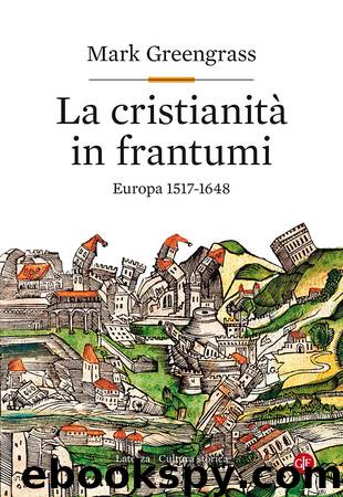 La cristianità in frantumi by Mark Greengrass
