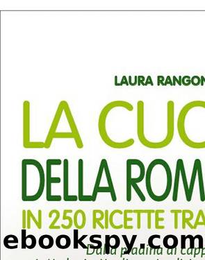 La cucina della Romagna in 250 ricette tradizionali by Laura Rangoni