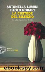 La custode del silenzio by Antonella Lumini & Paolo Rodari