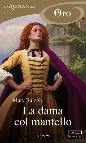 La dama col mantello (I Romanzi Oro) by Mary Balogh