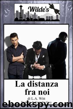 La distanza fra noi (Italian Edition) by L.A. Witt