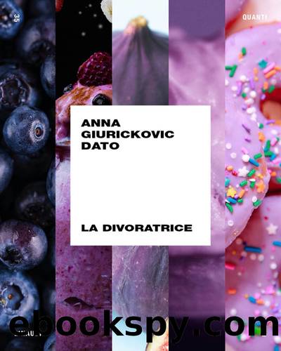 La divoratrice (QUANTI EINAUDI 35) by Anna Giurickovic Dato
