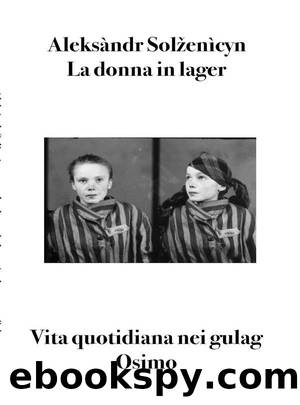 La donna in lager by Aleksàndr Solženìcyn
