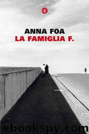 La famiglia F. by Anna Foa