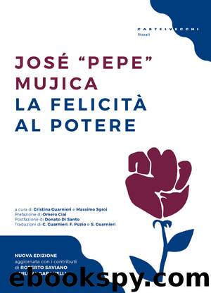 La felicità al potere (2017) by José ''Pepe'' Mujica