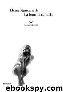 La femmina nuda (Italian Edition) by Elena Stancanelli