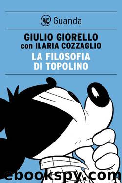 La filosofia di Topolino by Giulio Giorello & Ilaria Cozzaglio