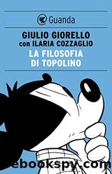 La filosofia di topolino by Giulio Giorello & Cozzaglio Ilaria